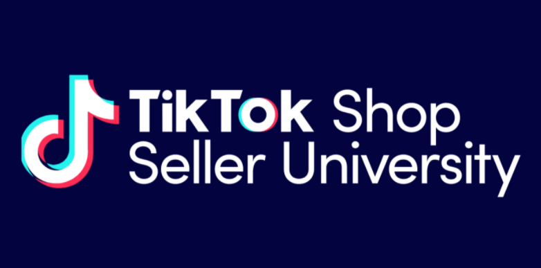 出海还在苦求TikTok带货指南？TikTok已启动“卖家大学”！