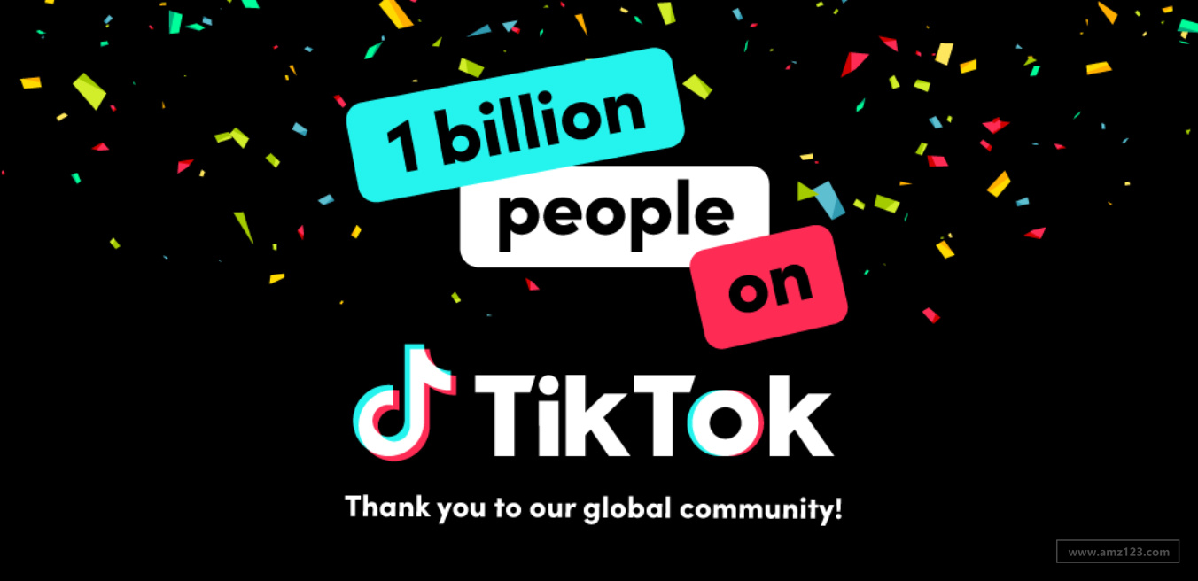 跨境电商平台TikTok月活跃用户达10亿！下载量超30亿！巴西是最大市场之一！